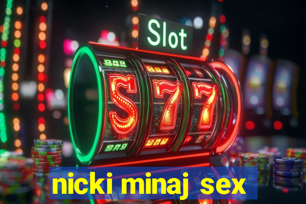 nicki minaj sex