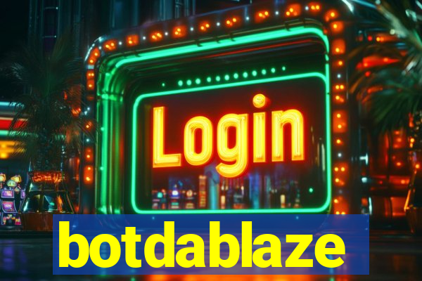 botdablaze