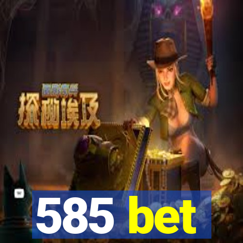 585 bet