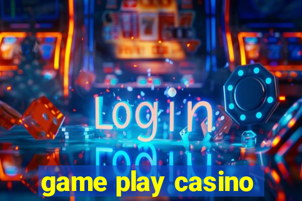 game play casino