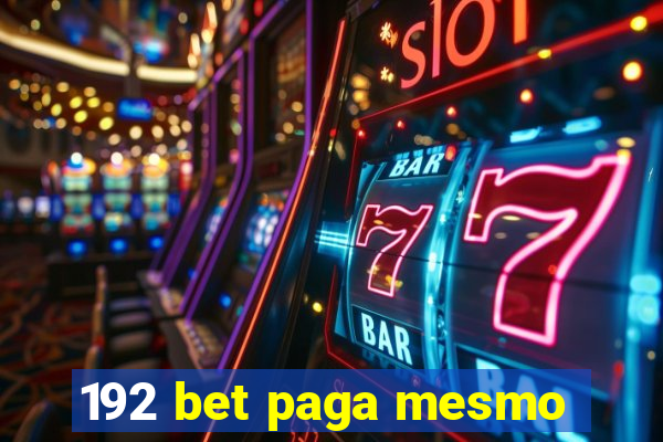 192 bet paga mesmo