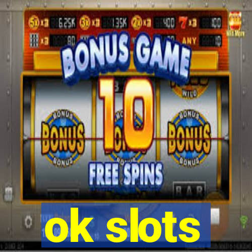 ok slots