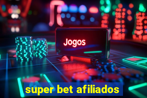 super bet afiliados