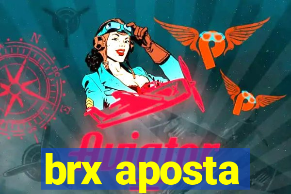 brx aposta