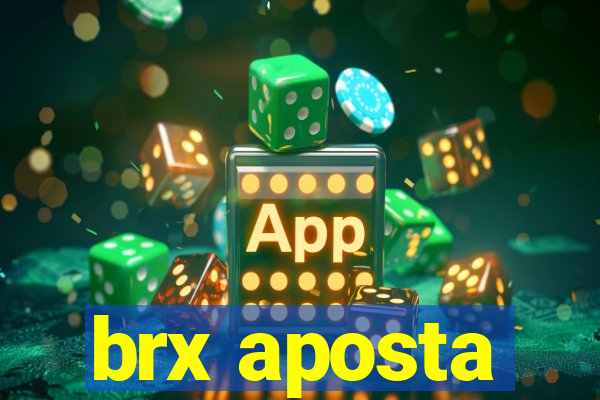 brx aposta