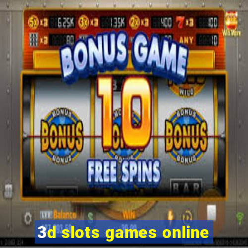 3d slots games online