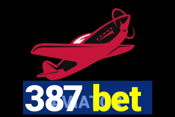 387 bet