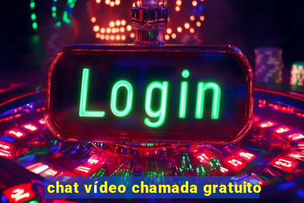 chat vídeo chamada gratuito