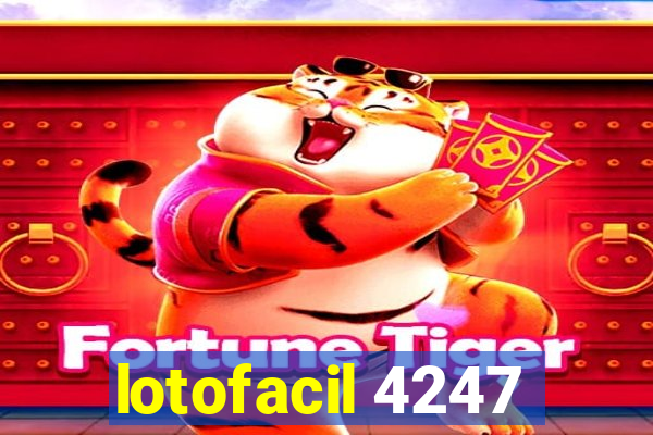 lotofacil 4247