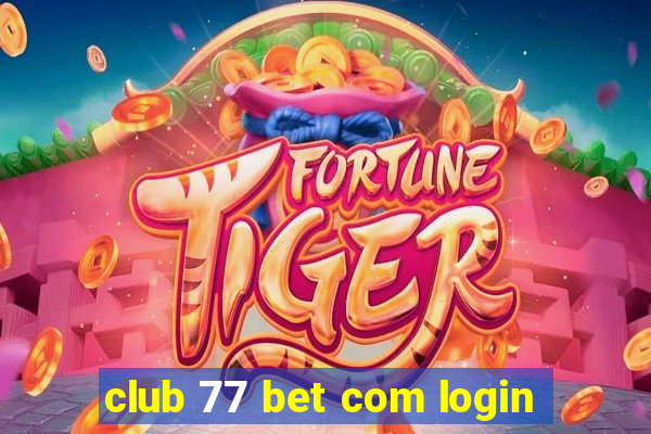 club 77 bet com login