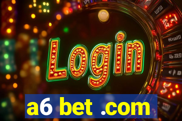 a6 bet .com