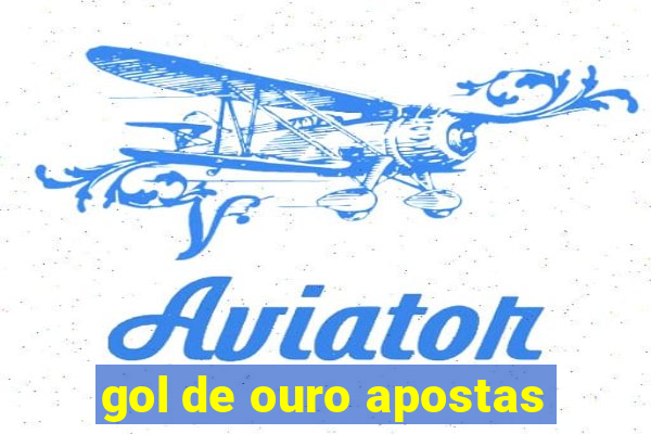 gol de ouro apostas