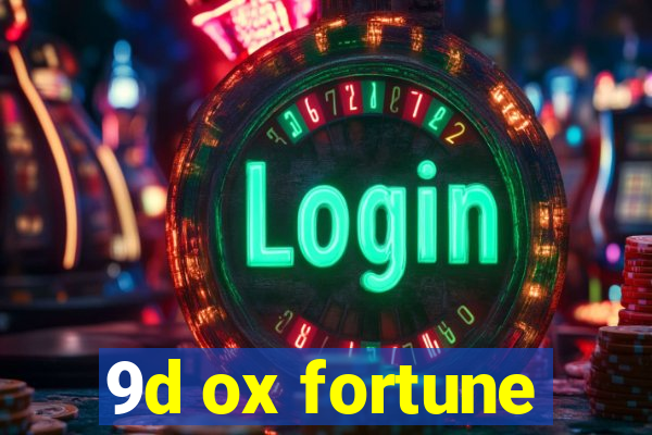 9d ox fortune