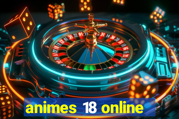 animes 18 online