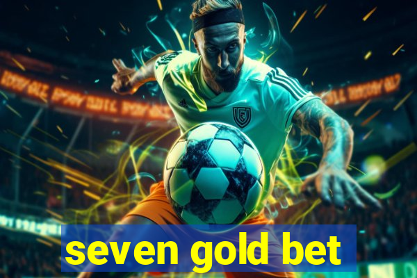 seven gold bet