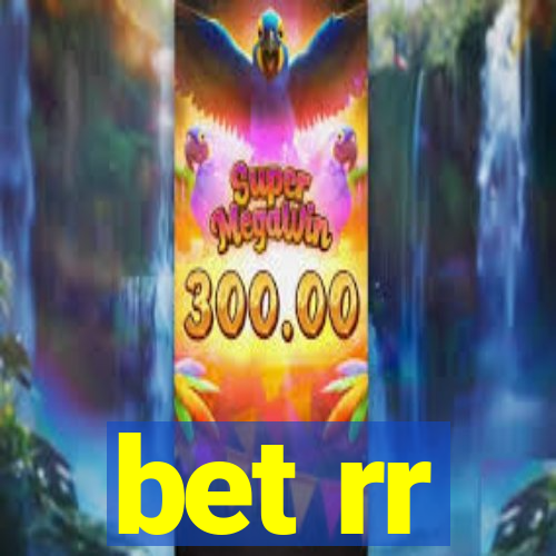 bet rr