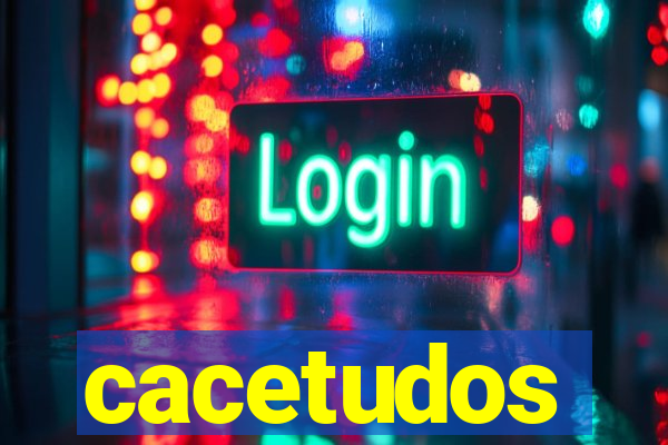 cacetudos