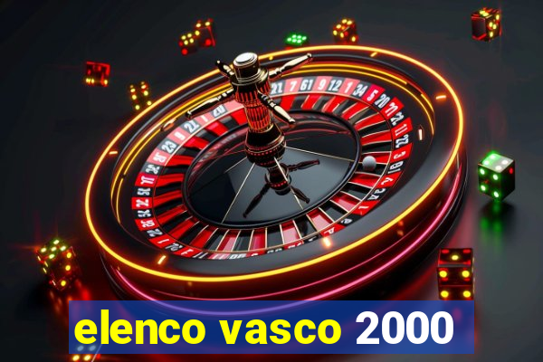 elenco vasco 2000