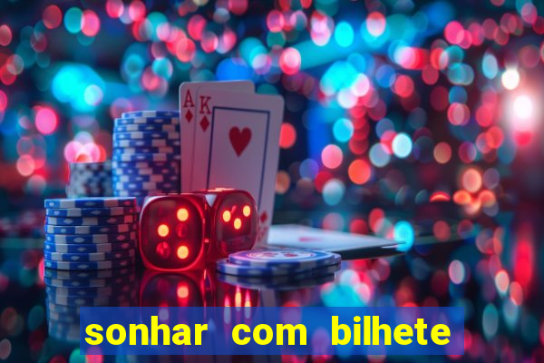 sonhar com bilhete de loteria livro dos sonhos