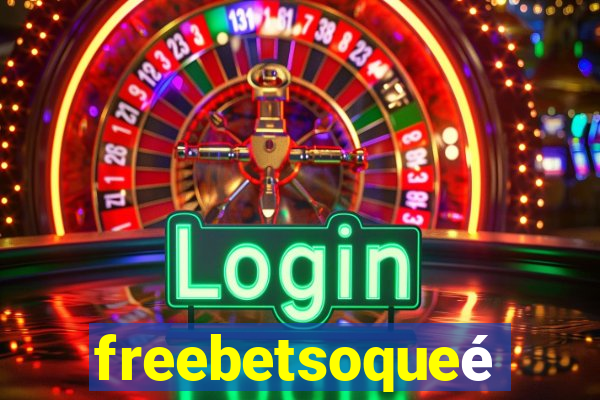 freebetsoqueé