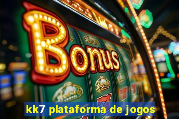 kk7 plataforma de jogos