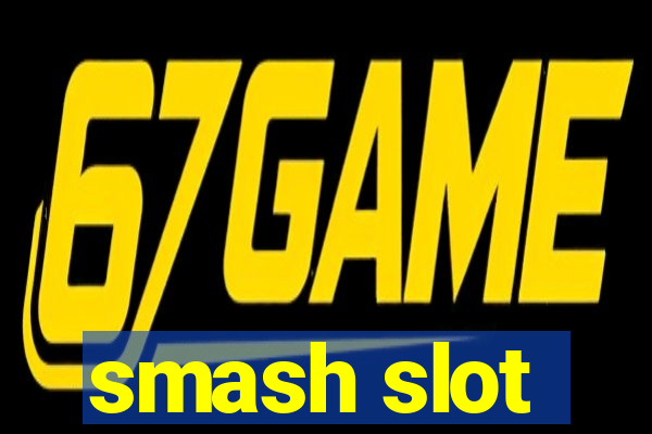 smash slot