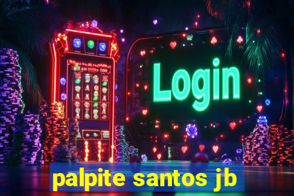 palpite santos jb