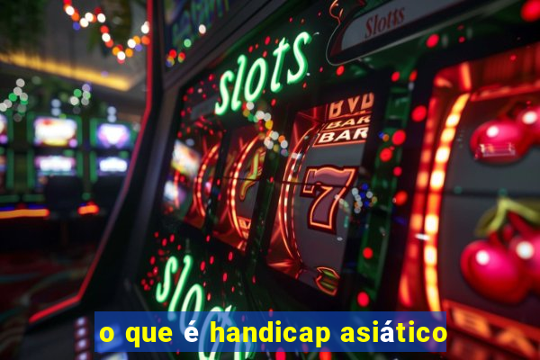 o que é handicap asiático