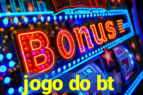 jogo do bt