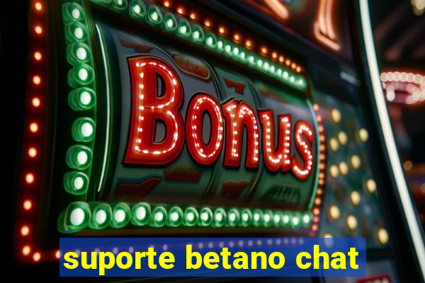 suporte betano chat