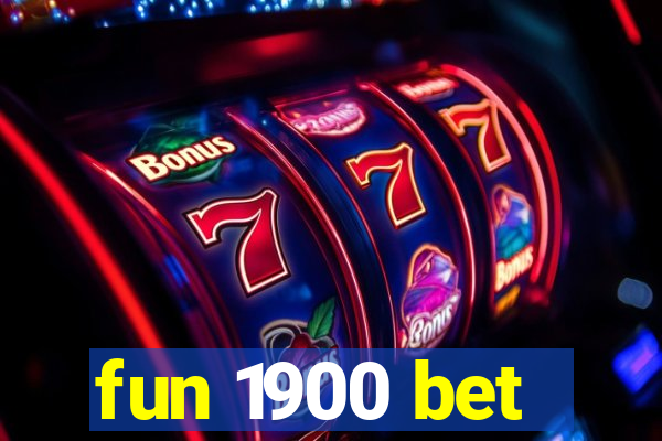 fun 1900 bet