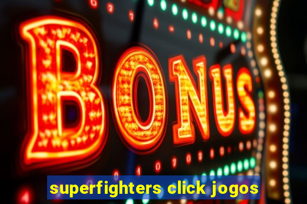 superfighters click jogos