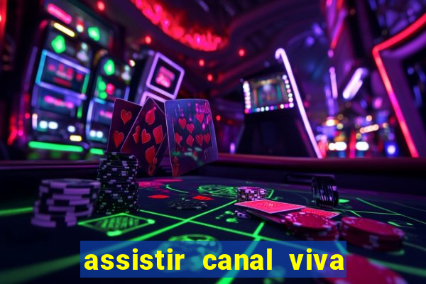 assistir canal viva online gratis