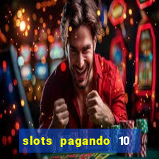 slots pagando 10 no cadastro facebook