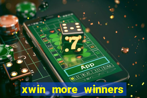 xwin more winners more fun