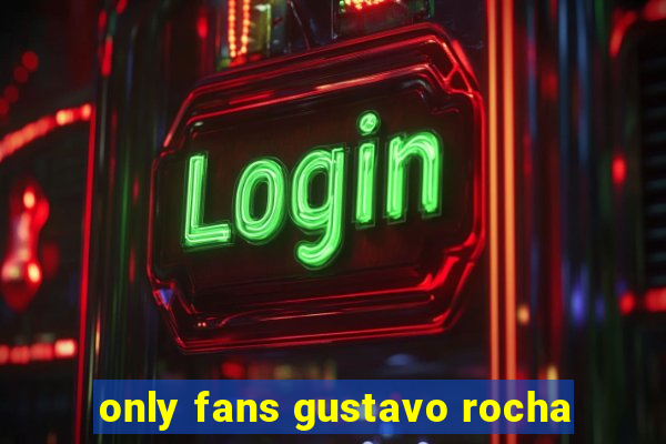 only fans gustavo rocha