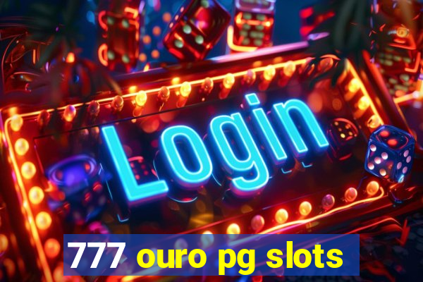 777 ouro pg slots