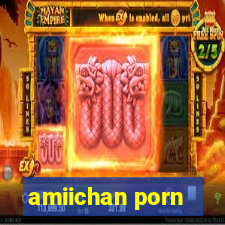 amiichan porn