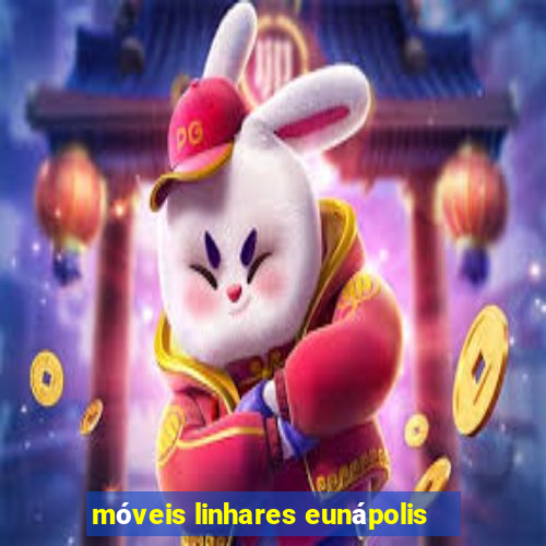 móveis linhares eunápolis