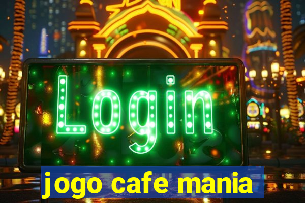 jogo cafe mania