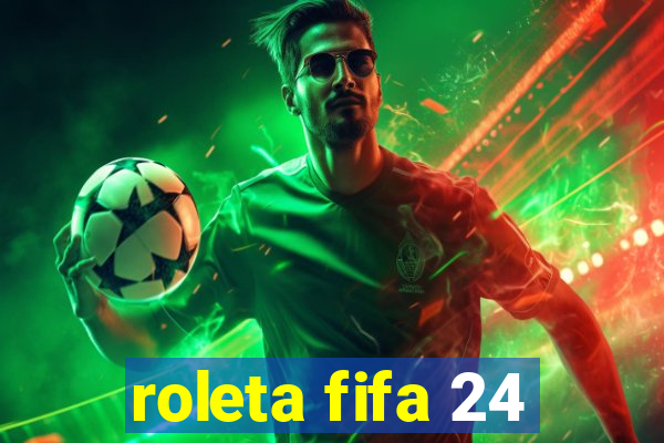 roleta fifa 24