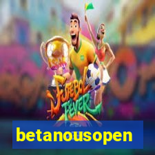 betanousopen