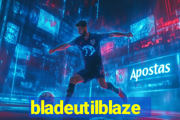 bladeutilblaze