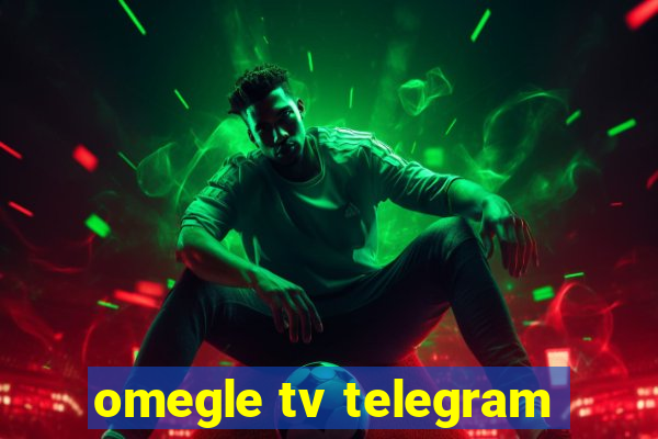 omegle tv telegram