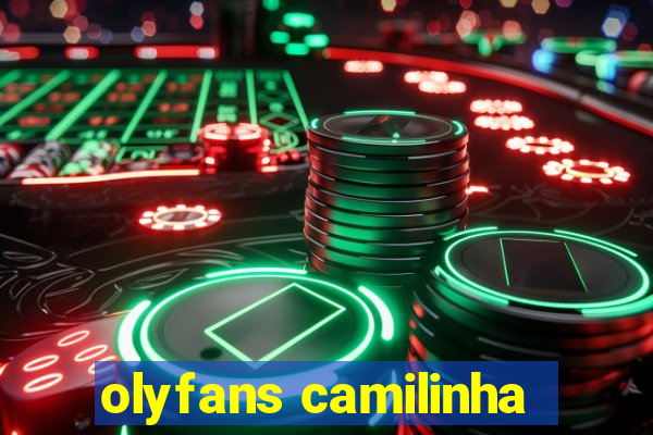 olyfans camilinha