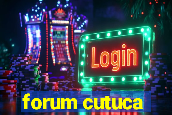 forum cutuca