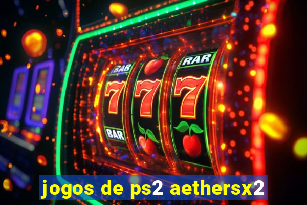 jogos de ps2 aethersx2