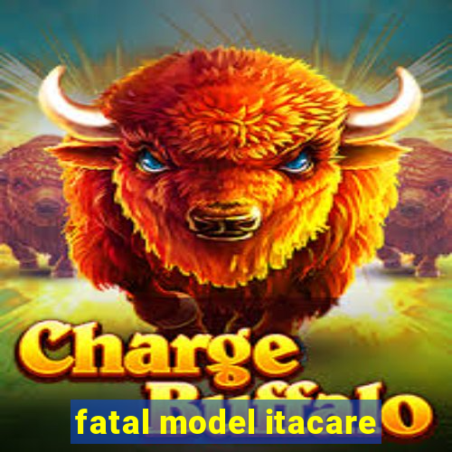 fatal model itacare