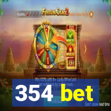 354 bet