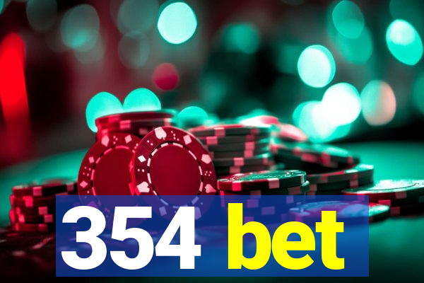 354 bet